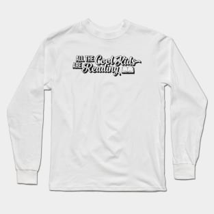 All The Cool Kids Are Reading Long Sleeve T-Shirt